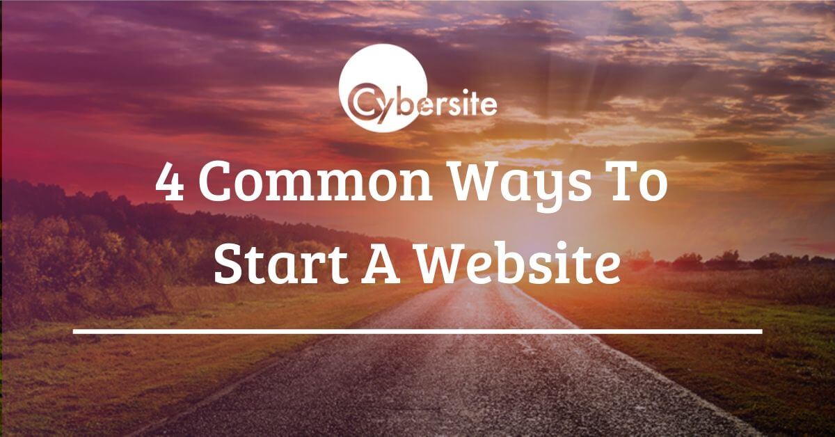 4 Common Ways To Start A Website