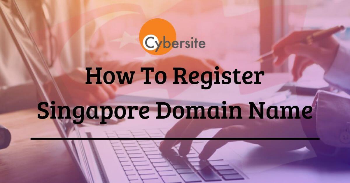 How To Resgister Sg Domain Name Simple And Fast Cybersite
