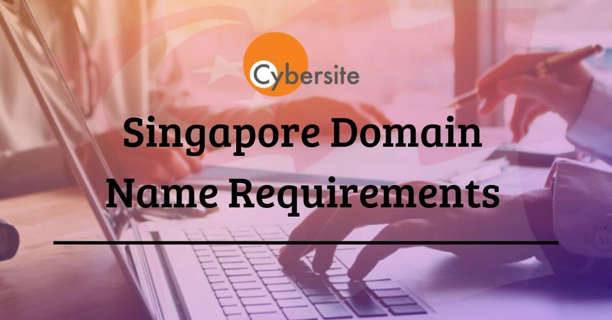 Singapore Domain Name Requirements
